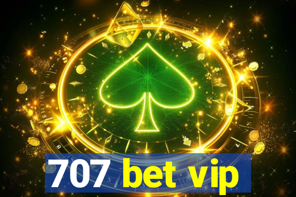 707 bet vip